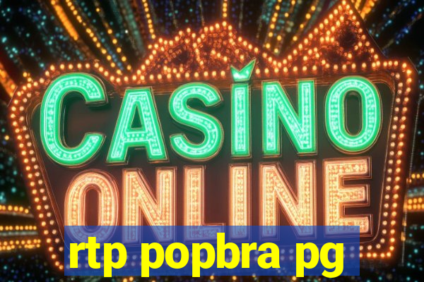 rtp popbra pg